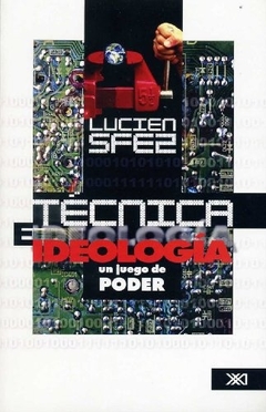TECNICA E IDEOLOGIA. UN JUEGO DE PODER