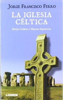 LA IGLESIA CELTICA. MONJES CULDEOS Y MASONES