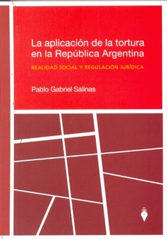 La aplicación de la tortura en la República Argentina