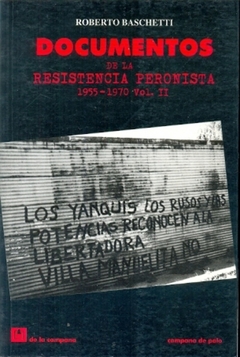 DOCUMENTOS de la resistencia peronista 1955-1970 vol.II
