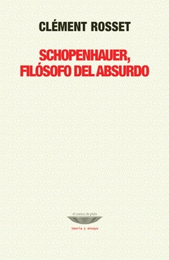 SCHOPENHAUER, FILOSOFO DEL ABSURDO