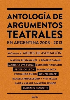 ANTOLOGIA DE ARGUMENTOS TEATRALES en Argentina 2003-2013
