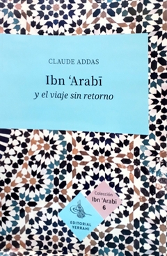 Ibn 'Arabi y el viaje sin retorno