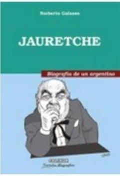 Jauretche. Biografía de un argentino