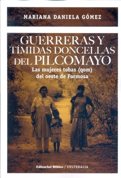 GUERRERAS Y TIMIDAS DONCELLAS DEL PILCOMAYO