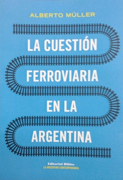 La cuestión ferroviaria en la Argentina