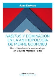 Habitus y dominación en la Antropología de Pierre Bourdieu