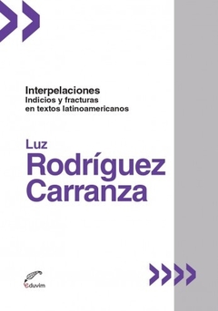 Interpelaciones, indicios y fracturas en textos latinoamericanos