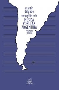 Composición en la música popular Argentina Volumen I. Folklore