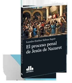El proceso penal de Jesús de Nazaret