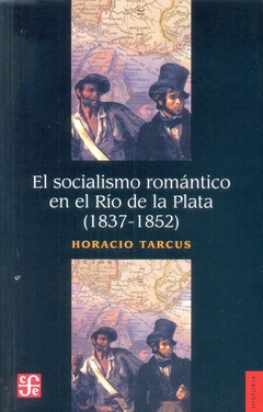 El socialisma romántico en el Río de la Plata (1837-1852)