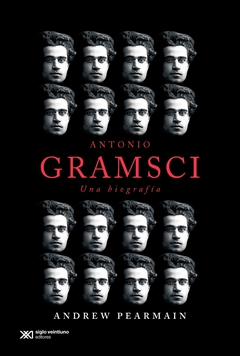 Antonio Gramsci. Una biografía.