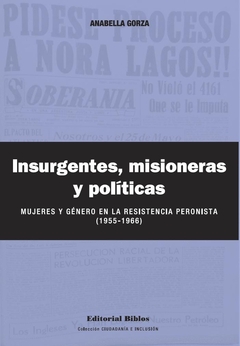 Insurgentes, misiones y políticas