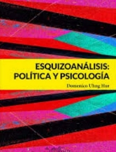 Esquizoanálisis: política y psicología