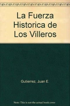LA FUERZA HISTORICA DE LOS VILLEROS