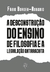A desconstrução do ensino de filosofia e a legislação antirracista (Fábio Borges-Rosario) - comprar online