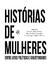 Histórias de mulheres: entre lutas políticas e subjetividades (org. Silva, Evangelista e Ribeiro) - comprar online