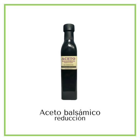 Aceto balsámico - reducción - "Recetas de entonces" 250 ml