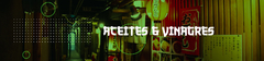 Banner de la categoría Aceites & Vinagres