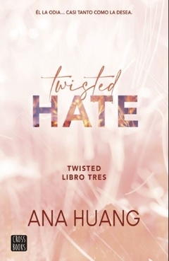 TWISTED HATE - HUANG, ANA