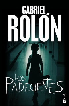 LOS PADECIENTES GABRIEL ROLON (BOLSILLO)