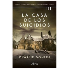 la casa de los suicidios - charlie donlea