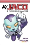 Akira Toriyama: Jaco - O Patrulheiro Galático - Volume Único