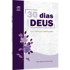 30 dias com Deus - Um roteiro de meditações