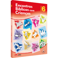 Encontros Bíblicos com Crianças - v. 6