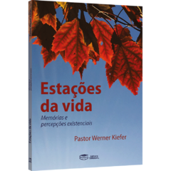 Estações da vida - Memórias e percepções existenciais