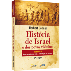 História de Israel e dos povos vizinhos - v 1 - Dos primórdios até a formação do Estado