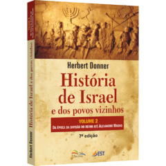 História de Israel e dos povos vizinhos - v. 2 - Da época da divisão do reino até Alexandre Magno