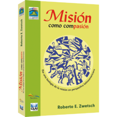 Misión como compasión - Por una teología de la misión en perspectiva latinoamericana