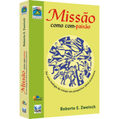 Missão como com-paixão - Por uma teologia da missão em perspectiva latino-americana