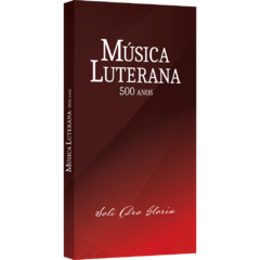 Música Luterana 500 Anos - Soli Deo Gloria