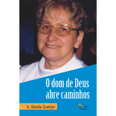 O dom de Deus abre caminhos