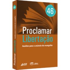 Proclamar Libertação v. 46 - Auxílios para o anúncio do evangelho - comprar online