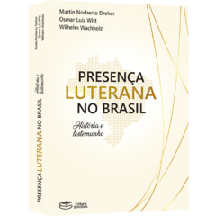 Presença luterana no Brasil - História e testemunho