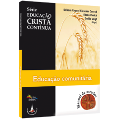 Educação Comunitária - Série Educação Cristã Contínua
