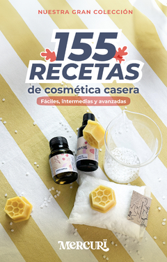 Ebook Gran colección de 155 recetas de cosmética casera - fáciles, intermedias y avanzadas