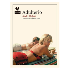 Adulterio | Dubus Andre