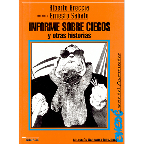 Informe sobre ciegos y otras historias | Alberto Breccia & Ernesto Sábato