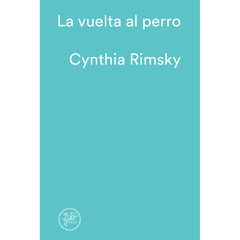 La vuelta al perro | Cynthia Rimsky