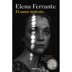 El amor molesto | Elena Ferrante
