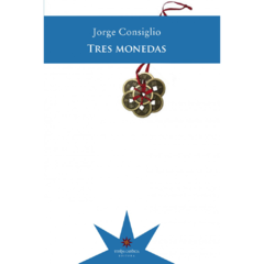 Tres Monedas | Jorge Consiglio