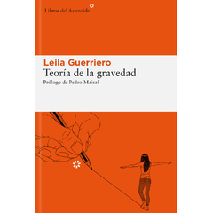Teoría de la gravedad | Leila Guerriero