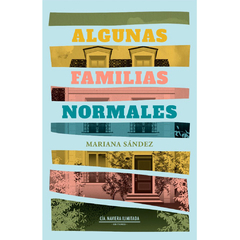 Algunas familias normales | Mariana Sández