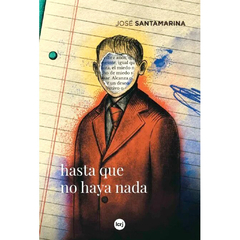 Hasta que no haya nada | José Santamarina