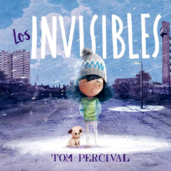 Los invisibles | Tom Percival