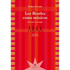 Los Beatles como músicos. De Revólver a La Antología | Walter Everett